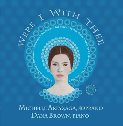Were I With Thee Were I With Thee by soprano Michelle Areyzaga and pianist Dana Brown, album art